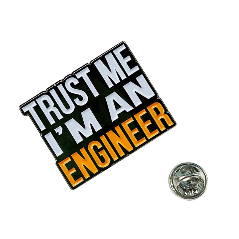 Believe me, I am an engineer Pin