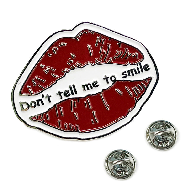 Don't Tell Me To Smile Pin