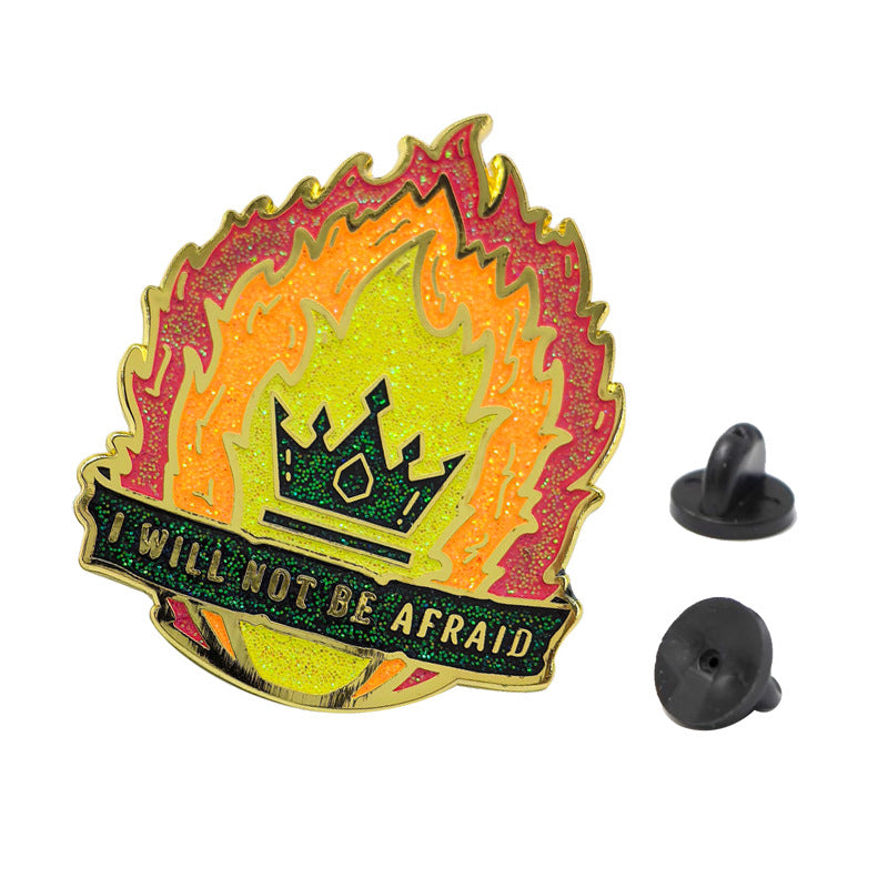 I will not be afraid Flame Crown Inspirational Pin