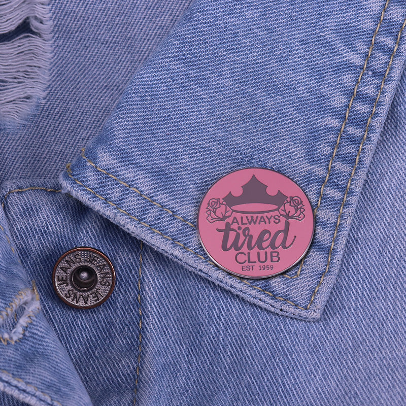 Always Tired Club Pin