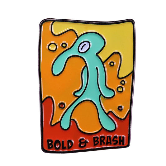 Bold And Arrogant Squid Pin