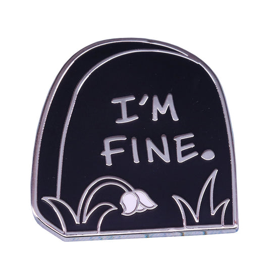 I'M Fine Gravestone Pin