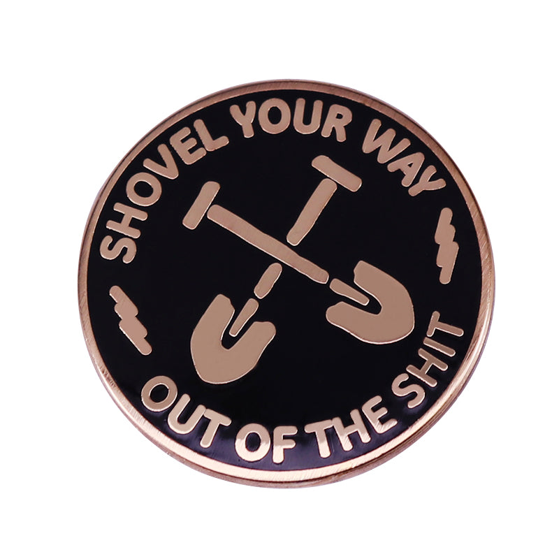 Shovel Your Way Pin