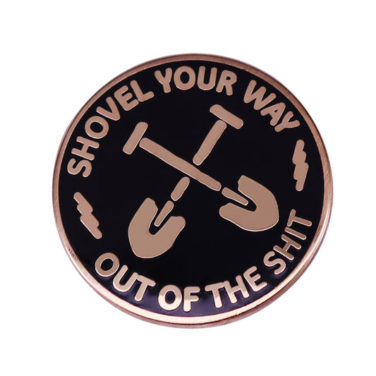 Shovel Your Way Pin