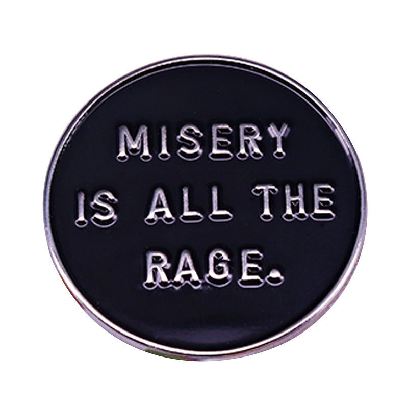 Misery Is All The Rage Pin