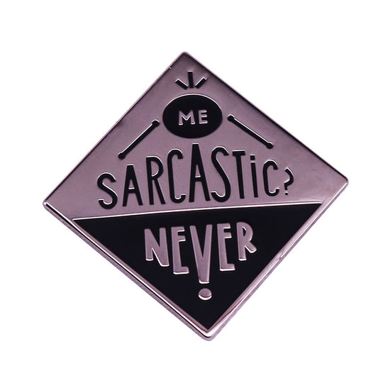 Sarcastic?Never Pin