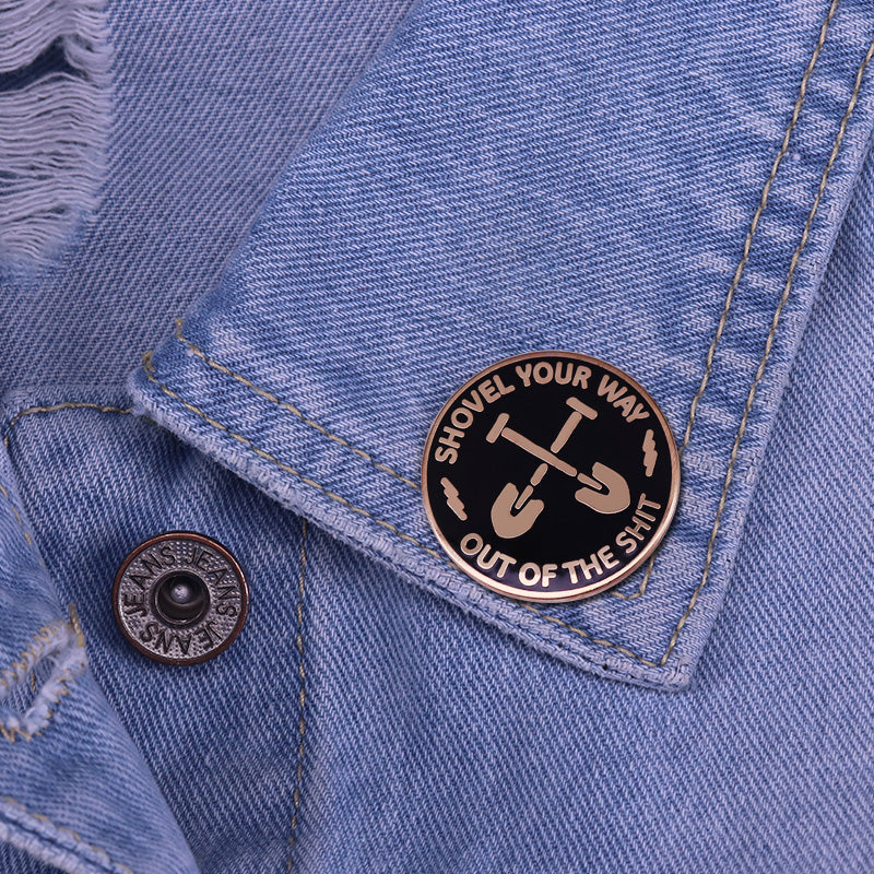 Shovel Your Way Pin