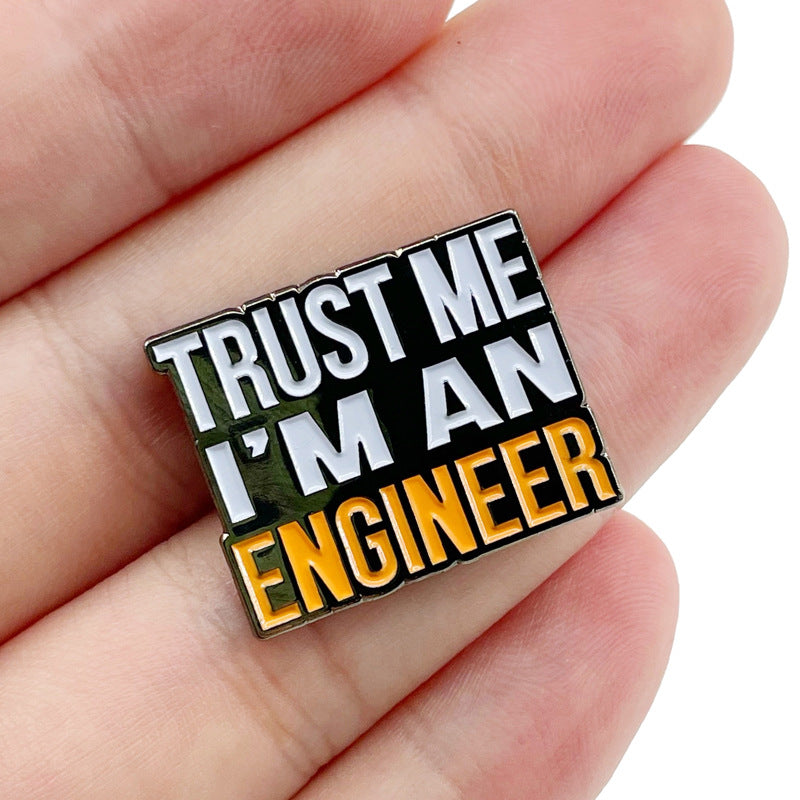 Believe me, I am an engineer Pin