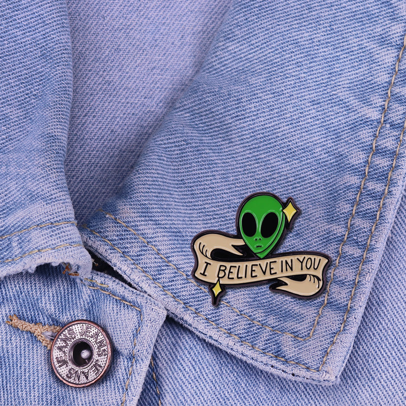 Believe In You Alien Pin