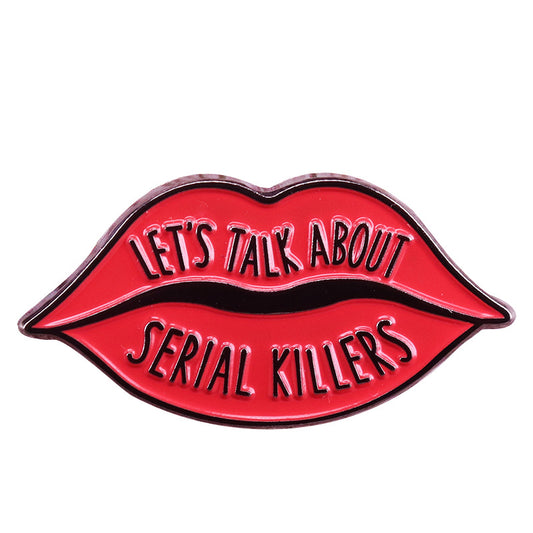 Let'S Talk About Serial Killer Red Lips Pin
