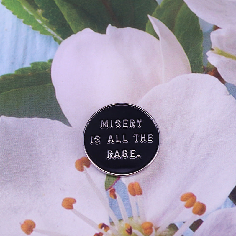 Misery Is All The Rage Pin