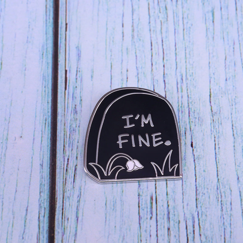 I'M Fine Gravestone Pin